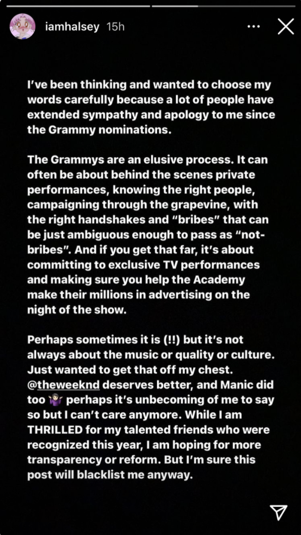 Halsey saying the Grammys are about knowing the right people and campaigning, and that her and The Weeknd deserve better, but she&#x27;s proud of the people who were nominated