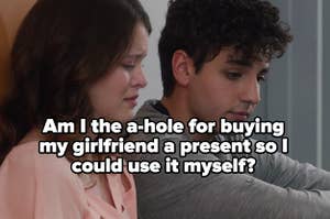 Frankie and Jonah from "Degrassi" labeled "Am I the a-hole for buying my girlfriend a present so I could use it myself?"