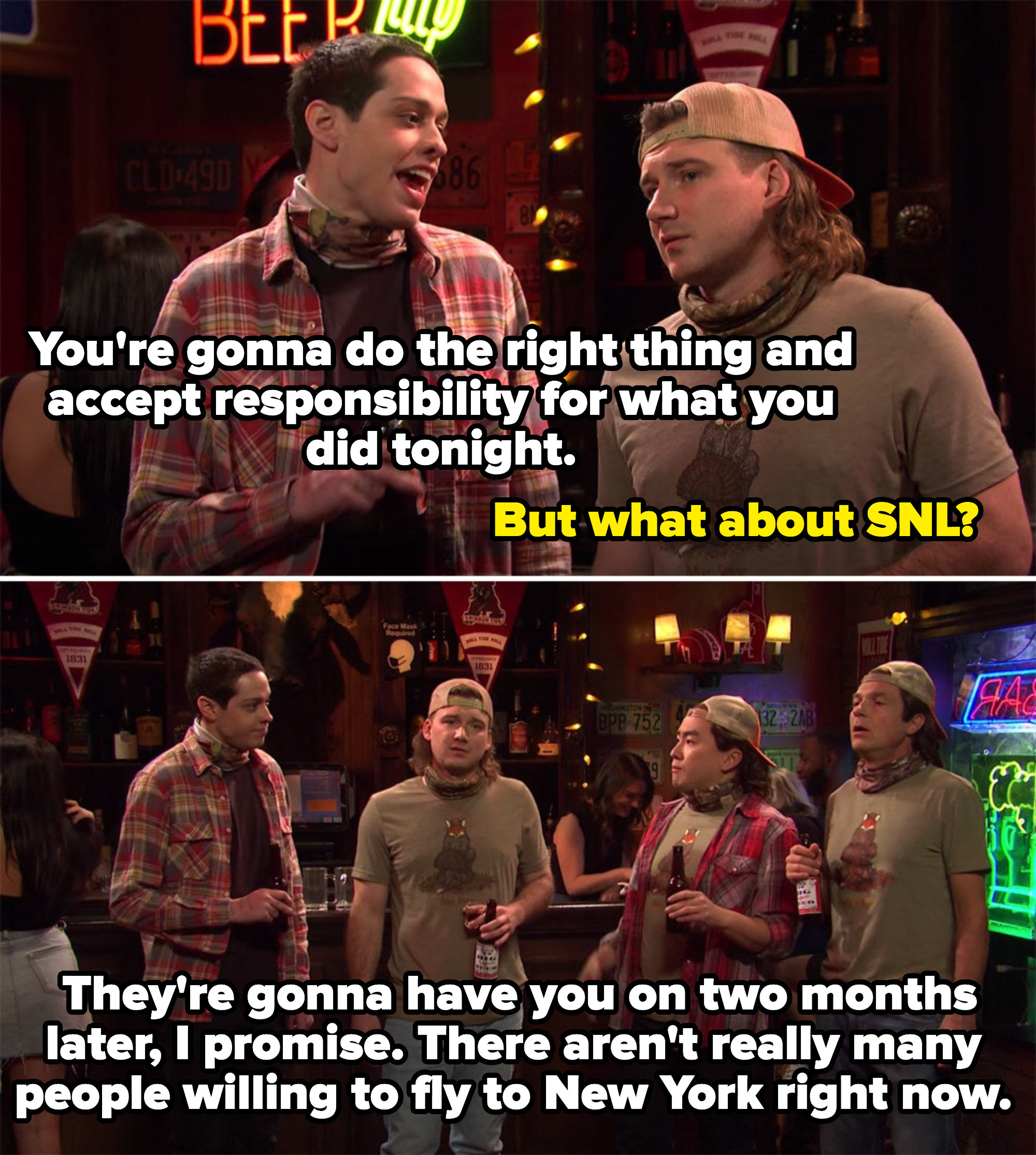 Pete saying Wallen will take responsibility and come back to SNL because not many people want to fly to new york now