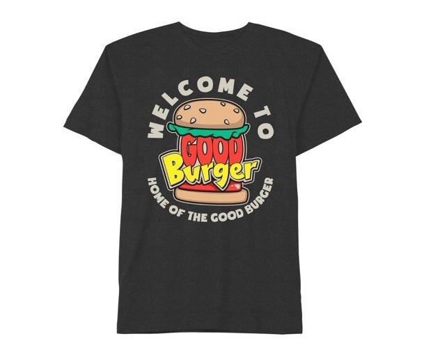 The shirt taht says, &quot;Welcome to Good Burger, home of the good burger&quot;