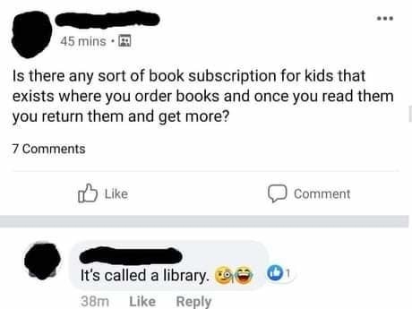 facebook post of someone asking for a book subscription service and someone replies it&#x27;s called a libary