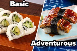 Veggie sushi with the word "basic" and unagi sushi with the word "adventurous"