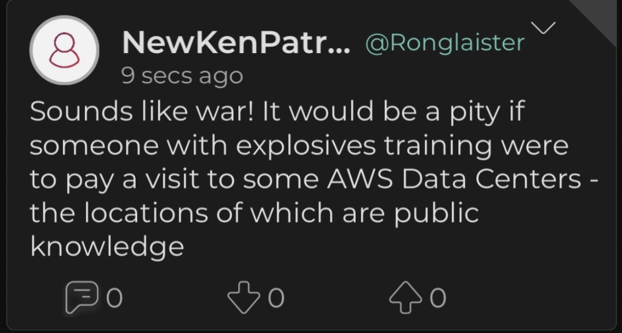 &quot;It would be a pity if someone with explosives training were to pay a visit to some AWS data centers.&quot;