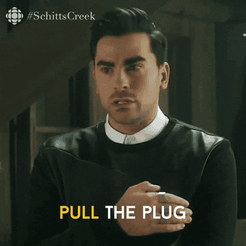 Dan Levy saying &quot;pull the plug&quot;