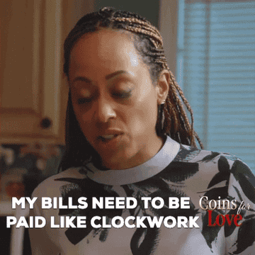 Character saying &quot;my bills need to be paid like clockwork&quot;