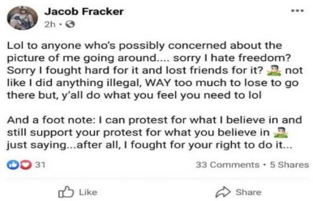 A Facebook post from Jacob Fracker reads, in part: "Lol to anyone who's possibly concerned about the picture of me going around. Sorry I hate freedom? Sorry I fought hard and lost friends for it? Not like I did anything illegal, way too much to lose"