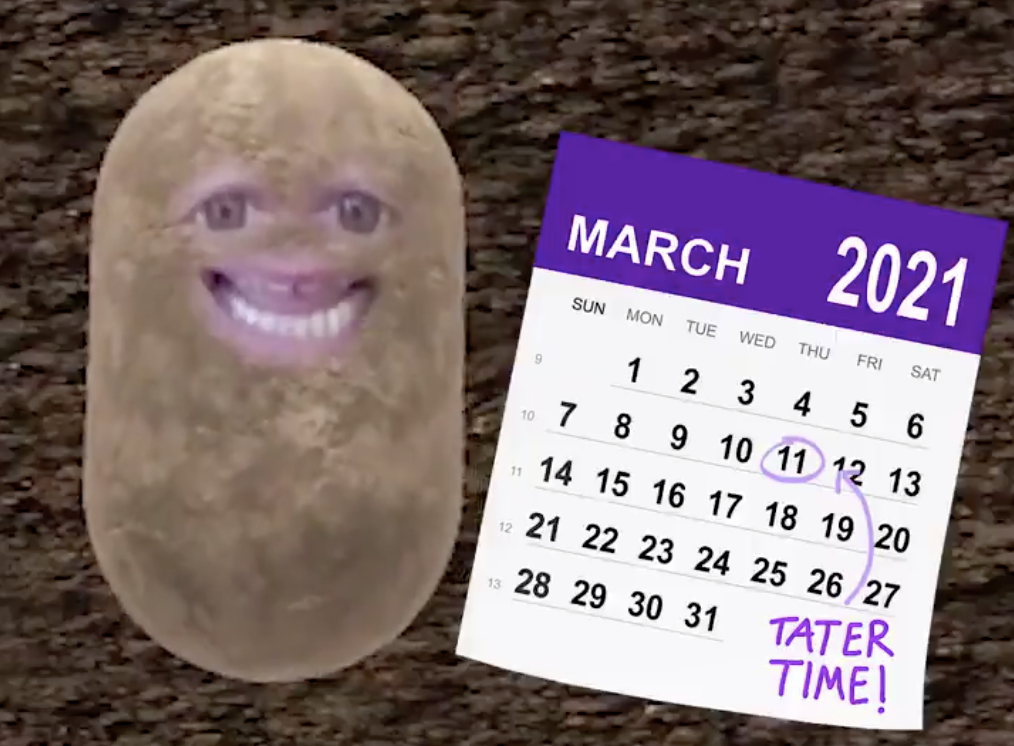 The potato next to a calendar that has March 11, 2021 circled as Tater Time!