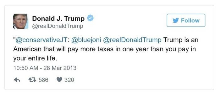 A Trump tweet reads, @conservativeJT: @bluejoni @realDonaldTrump Trump is an American that will pay more taxes in one year than you pay in your entire life