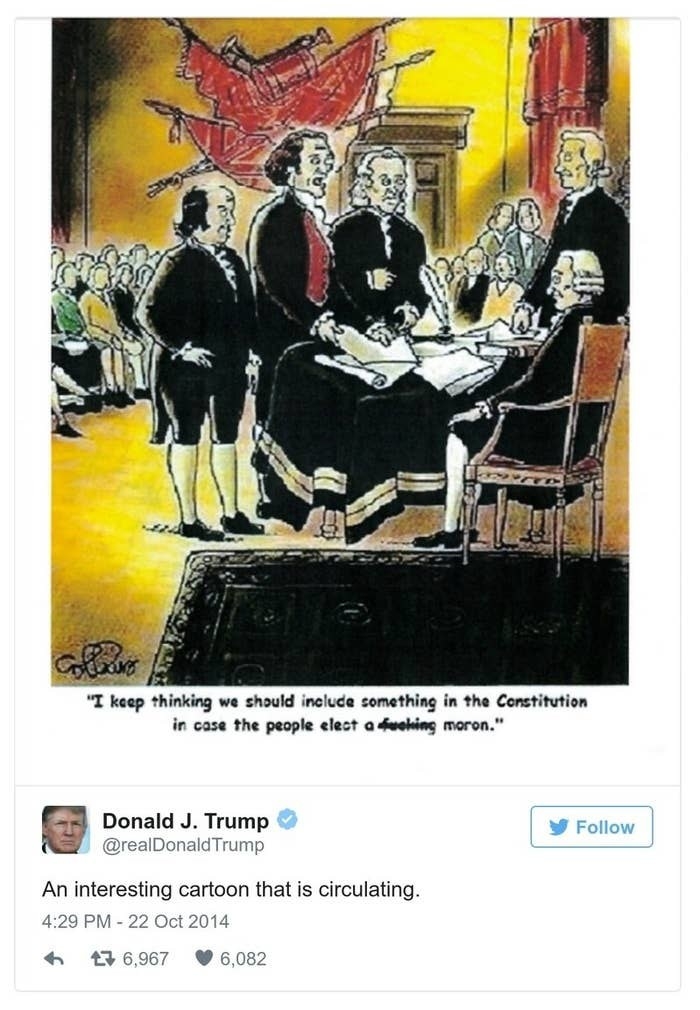 A Trump tweet reads, &quot;An interesting cartoon that is circulating.&quot; The cartoon shows the Framers of the constitution and has the caption, &quot;I keep thinking we should include something in the constitution in case people elect a fucking moron.&quot;