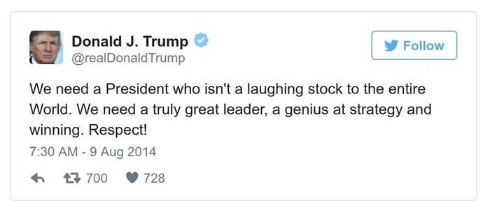 A Trump tweet reads, We need a President who isn&#x27;t a laughing stock to the entire World. We need a truly great leader, a genius at strategy and winning. Respect!
