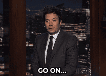 Jimmy Fallon saying, &quot;Go on&quot;