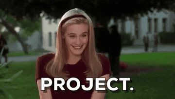Cher from Clueless saying &quot;project&quot;