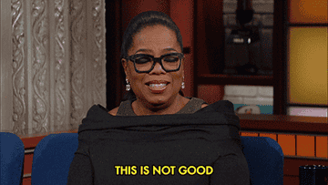 GIF of Oprah that says &quot;This is not good&quot;