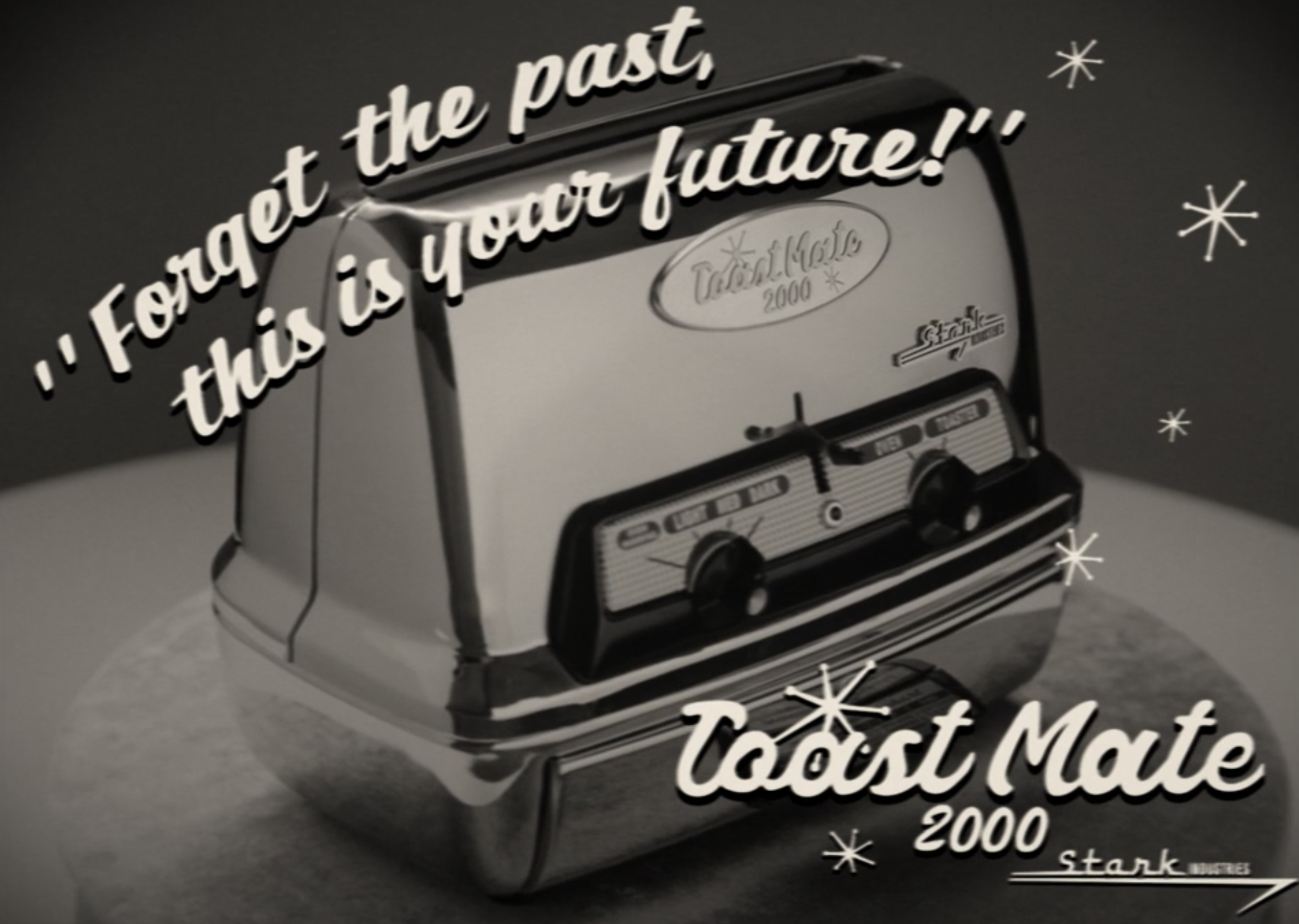 One commercial for a Toast Mate 2000 with the tagline &quot;Forget the past, this is your future!&quot;