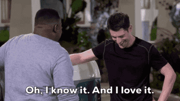 A gif of Max Greenfield from The Neighbourhood saying, oh I know it. and I love it.