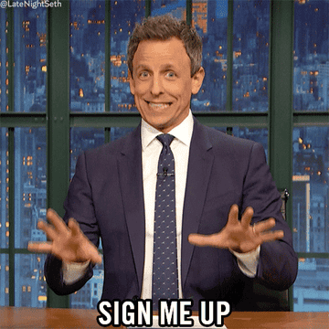 Seth Meyers saying, &quot;Sign me up&quot;