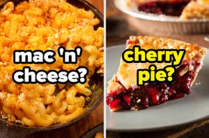 Macaroni and cheese and cherry pie