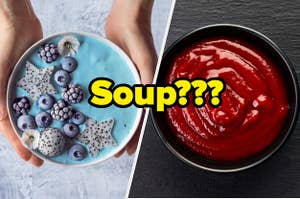 A smoothie bowl and ketchup, titled "soup???"