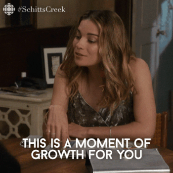 Alexis from Schitt&#x27;s Creek saying this is a moment of growth for you