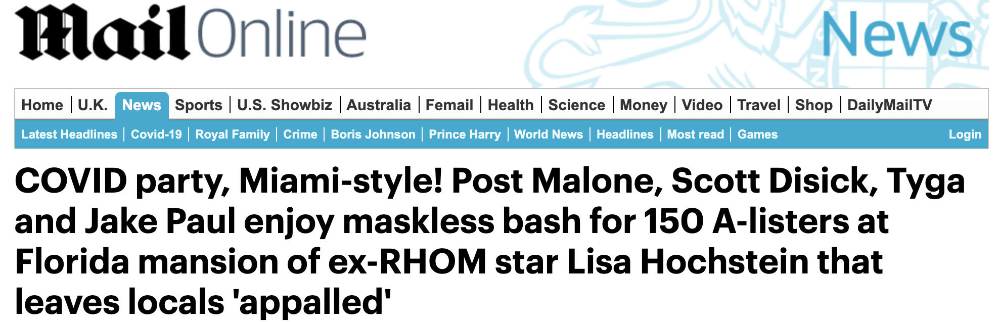 A MailOnline headline that says &quot;COVID party, Miami style! Post Malone, Scott Disick, Tyga and Jake Paul enjoy maskless bash for 150 A listers&quot;