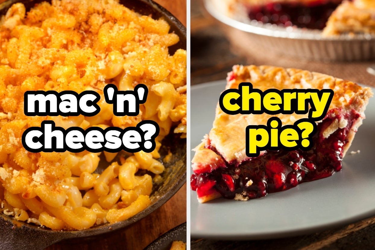 Mac and cheese and cherry pie 