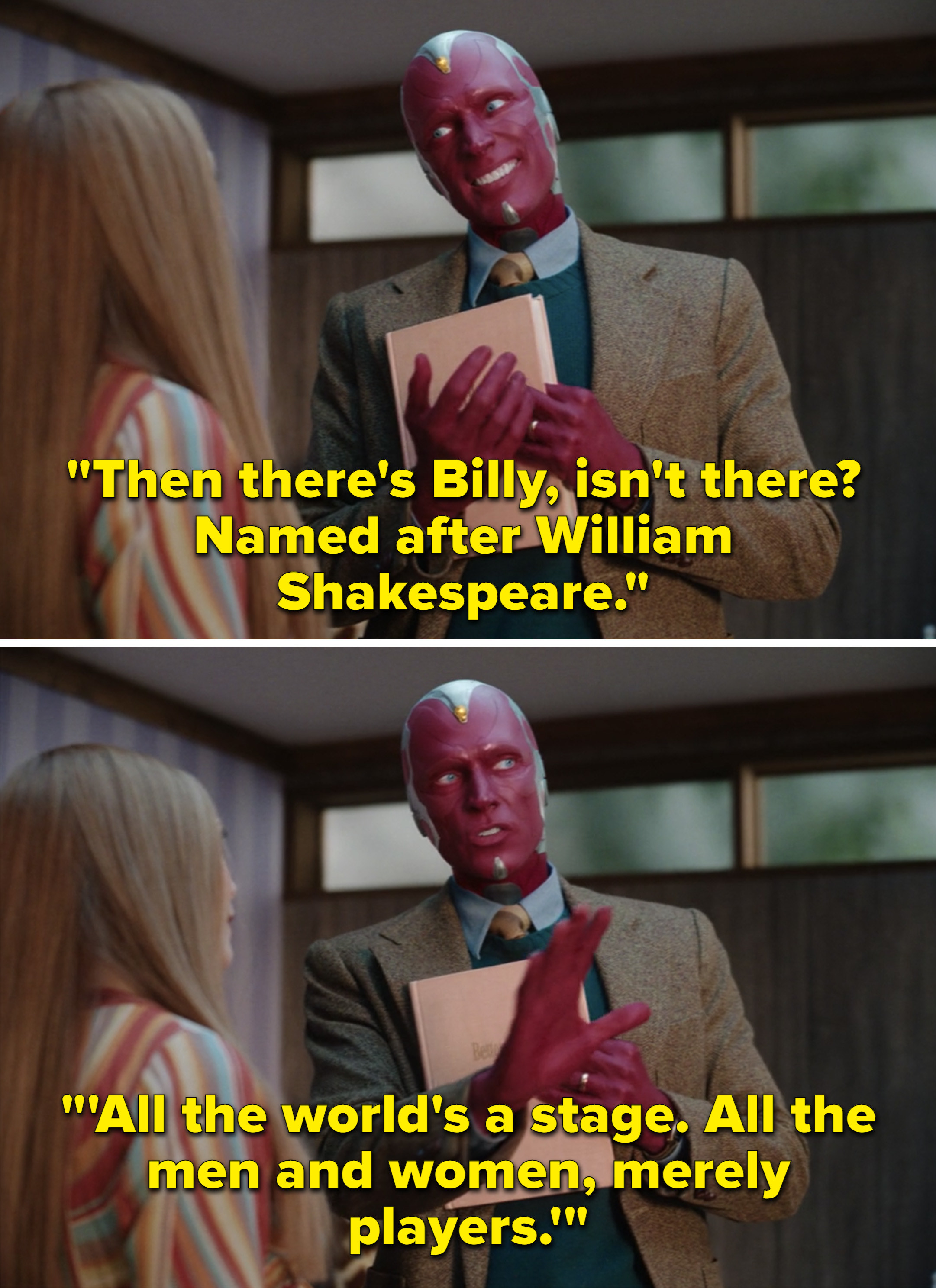 Vision saying that he wants to name their son Billy after William Shakespeare and then quoting, &quot;All the world&#x27;s a stage. All the men and women, merely players&quot;