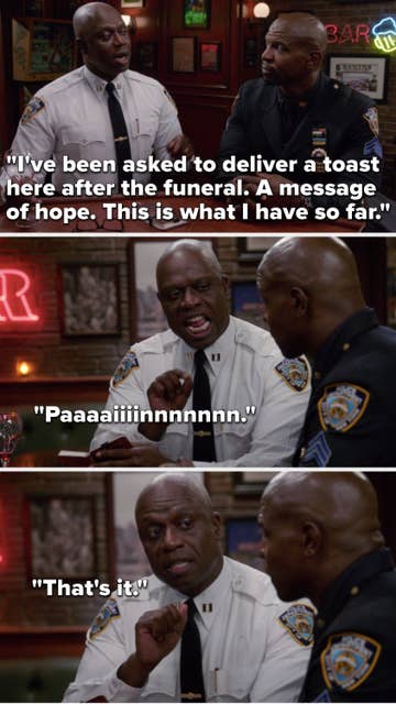 Holt says, &quot;I&#x27;ve been asked to deliver a toast here after the funeral, a message of hope, yhis is what I have so far, Paaaaiiiinnnnnnn, that&#x27;s it&quot;