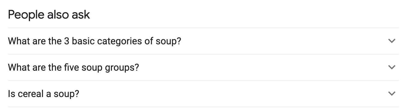 &quot;People Also Ask&quot; from a Google search, featuring questions about the basic ingredients of soup, what are the five soup groups, and — most importantly — &quot;is cereal a soup?&quot;
