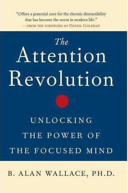cover of "The Attention Revolution: Unlocking the Power of the Focused Mind"
