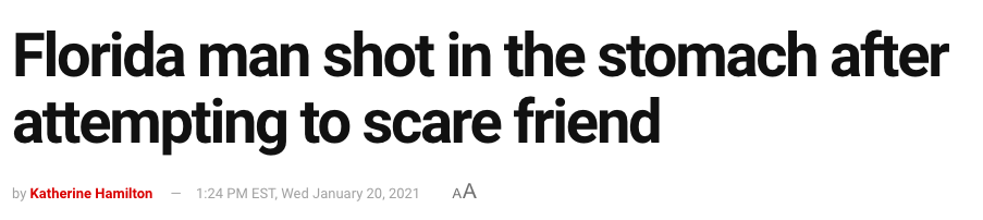 A headline that says Florida man shot in the stomach after attempting to scare friend