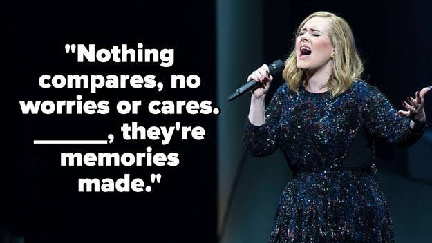 Adele quote: Regrets and Mistakes, they're Memories made