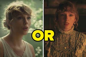 Taylor Swift in the "Cardigan" music video or Taylor Swift in the "Willow" music video