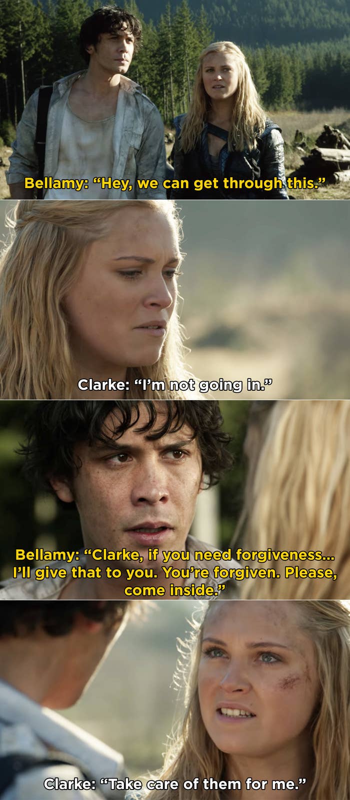 Bellamy telling Clarke that he will give her forgiveness and asking her to come inside, but Clarke refusing