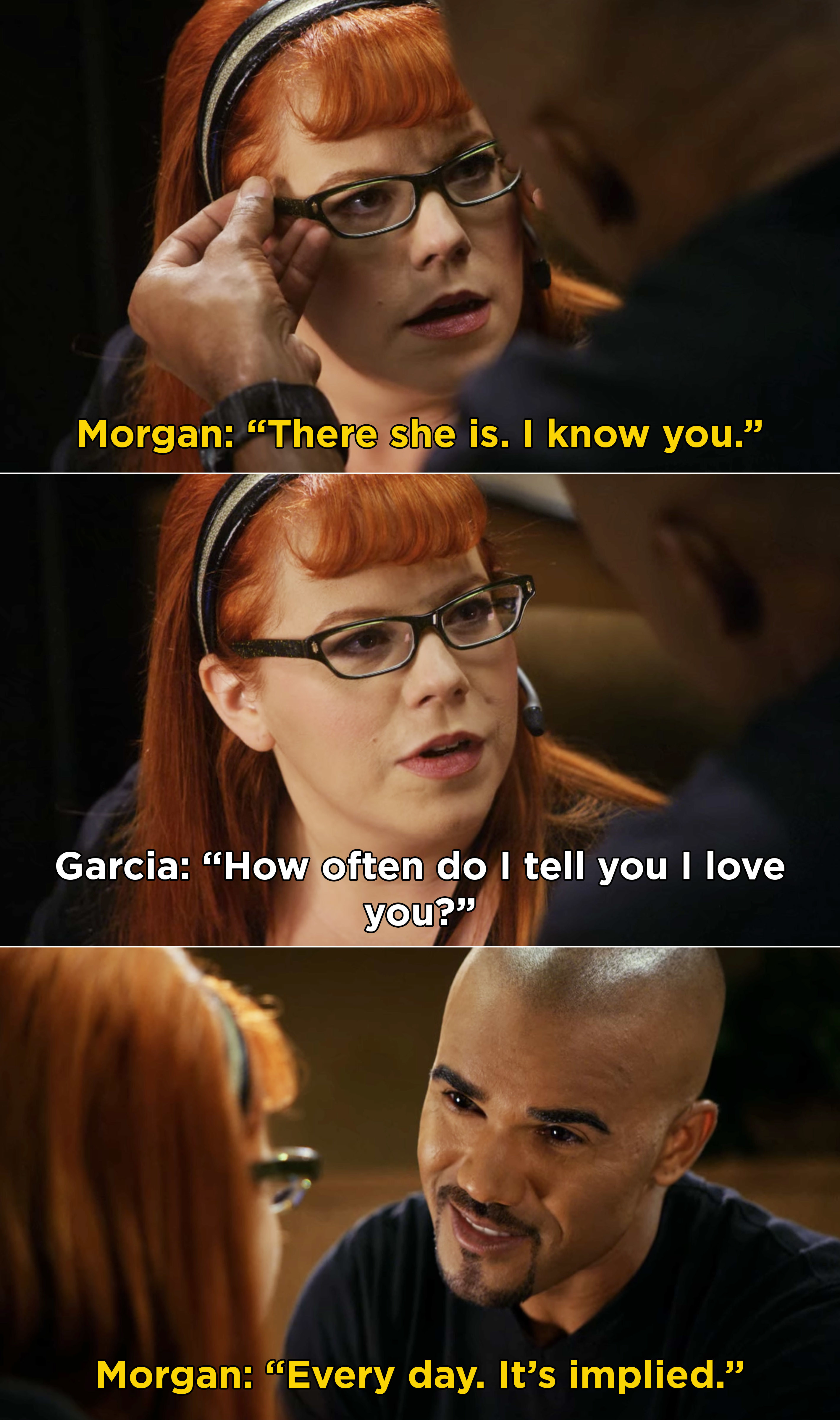 Morgan putting Garcia&#x27;s glasses on her and Garcia saying, &quot;How often do I tell you I love you?&quot;