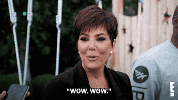 Kris Jenner saying &quot;Wow. wow&quot;