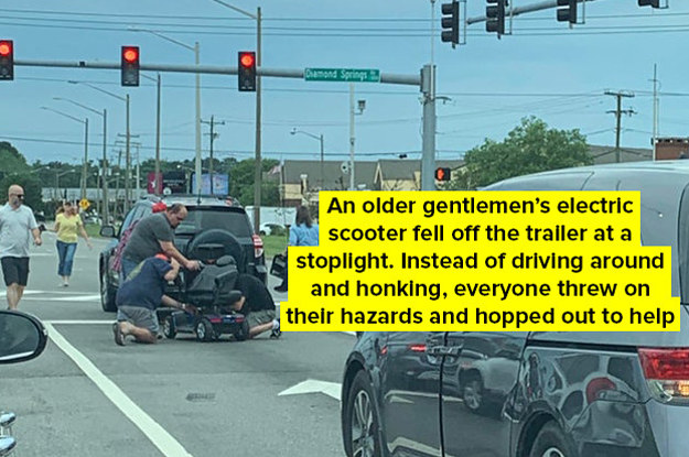 An older gentleman's electric scooter fell off the trailer at a stoplight and instead of driving around and honking everyone threw on their hazards and hopped out to help