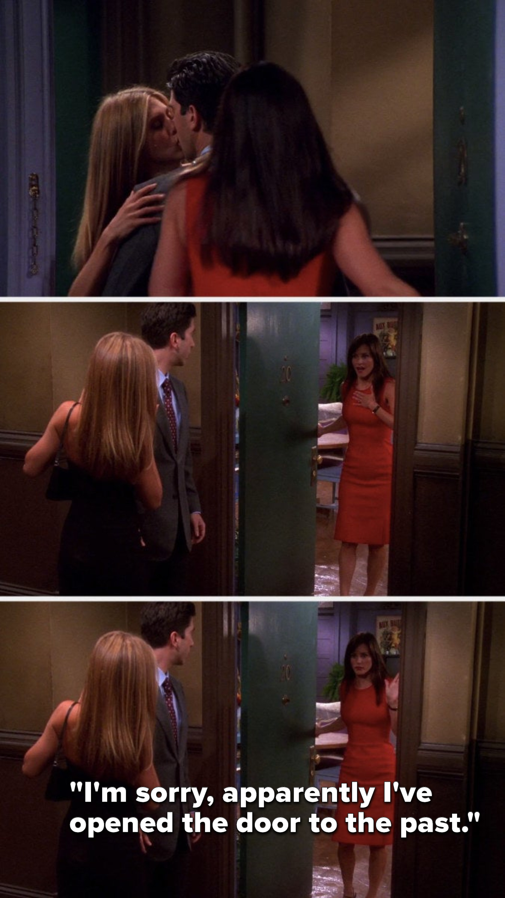 Monica opens the door and sees Rachel and Ross kissing and says, &quot;I&#x27;m sorry, apparently I&#x27;ve opened the door to the past&quot;
