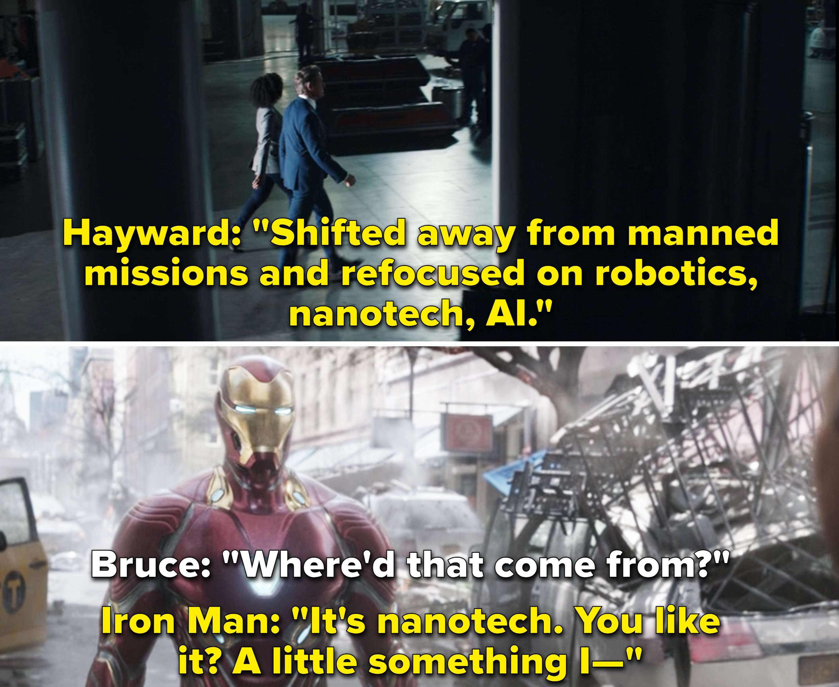 Hayward telling Monica that they focus in nanotech now, and in &quot;Infinity War&quot; Iron Man telling Bruce that his suit is nanotech and it&#x27;s something he&#x27;s been working on