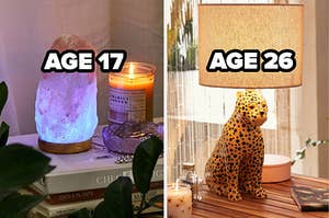 age 17 over Himalayan salt lamp and age 26 over sophisticated tiger lamp