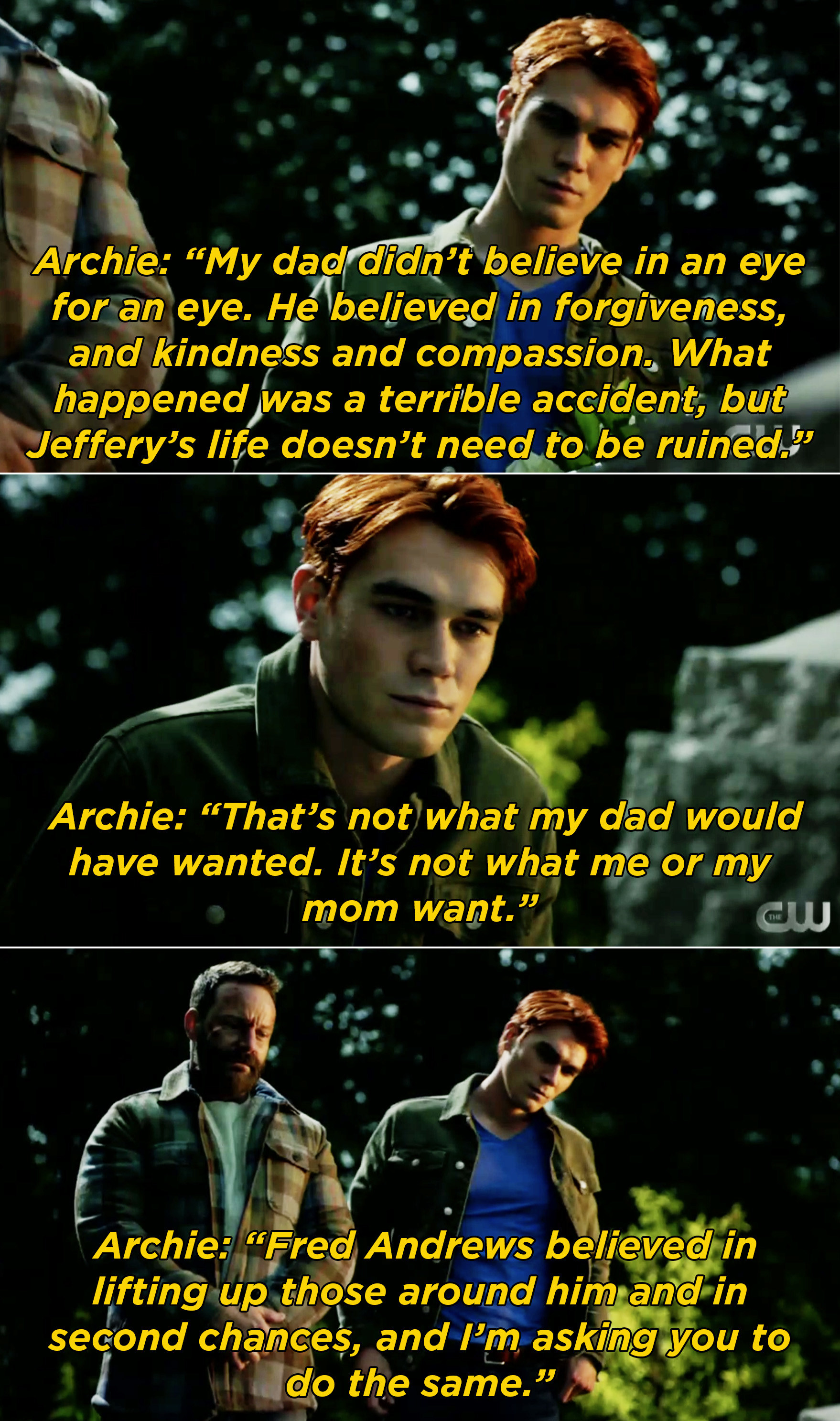 A voiceover of Archie saying that Fred believed in forgiveness and Archie and his mom want to honor his legacy and believe in &quot;lifting up&quot; the people around them