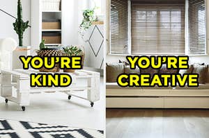 On the left, a modern living room with a coffee tables covered in succulents labeled "you're kind," and on the right, a bay window seat covered in throw pillows labeled "you're creative"
