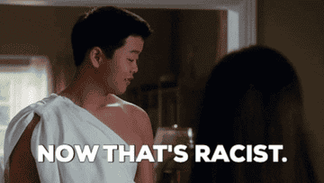 A GIF from the TV show Fresh Off the Boat that says &quot;Now that&#x27;s racist&quot;