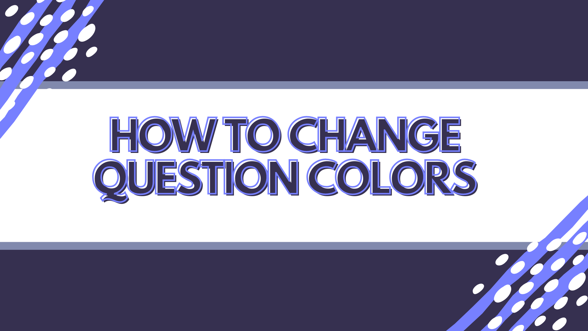 how to change question colors 