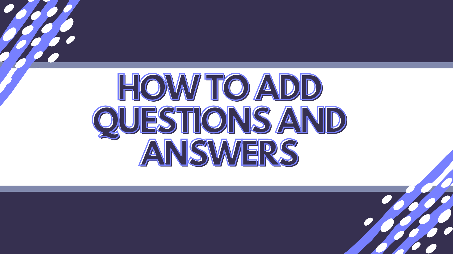 how to add questions and answers