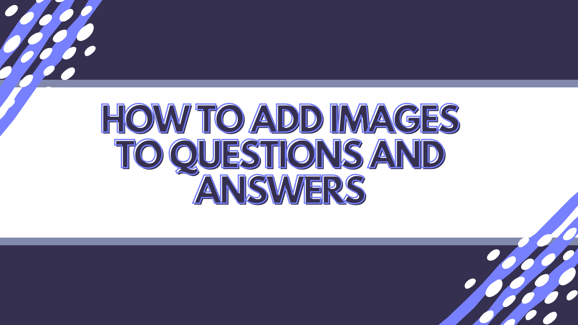 how to add images to questions and answers