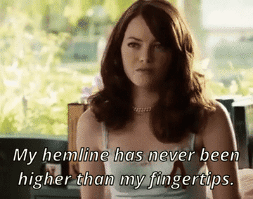 Olive from Easy A saying, &quot;My hemline has never been higher than my fingertips&quot;