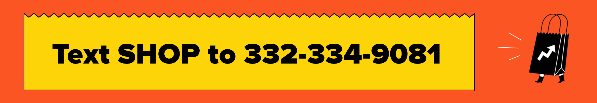 banner that says text shop to 332-334-9081