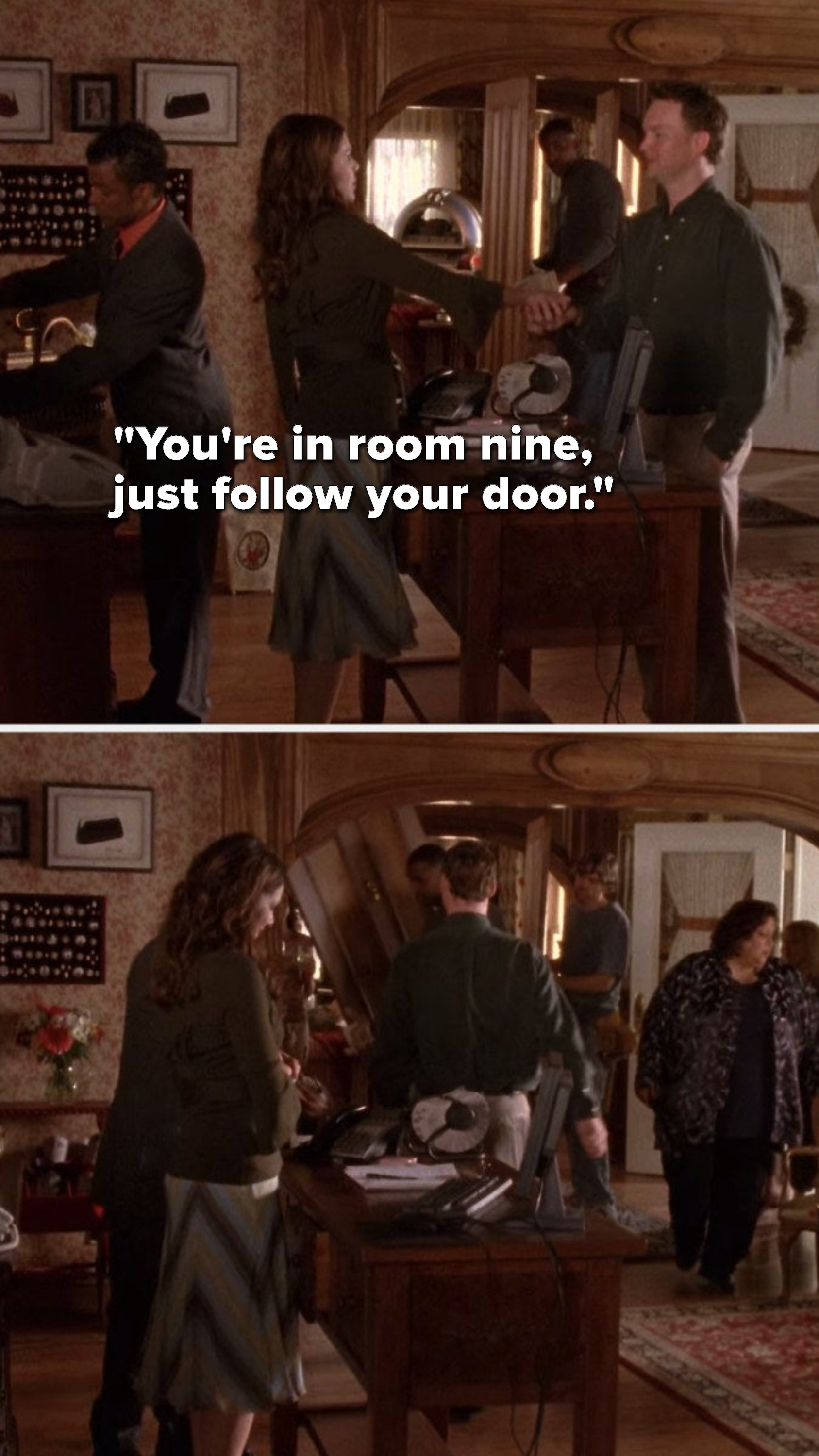 Lorelai says to a guest, &quot;You&#x27;re in room nine, just follow your door&quot; and he does