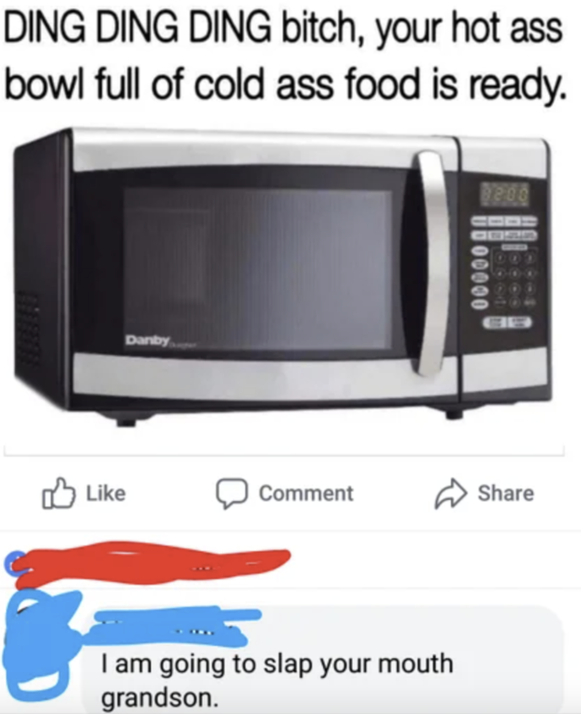 meme of a microwave that says ding ding enjoy your bowl of cold ass food and grandma said i am goign to slap your mouth