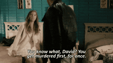 Alexis from &quot;Schitt&#x27;s Creek&quot;: &quot;You know what David? You get murdered first for once&quot;